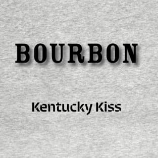 Bourbon: Kentucky Kiss T-Shirt